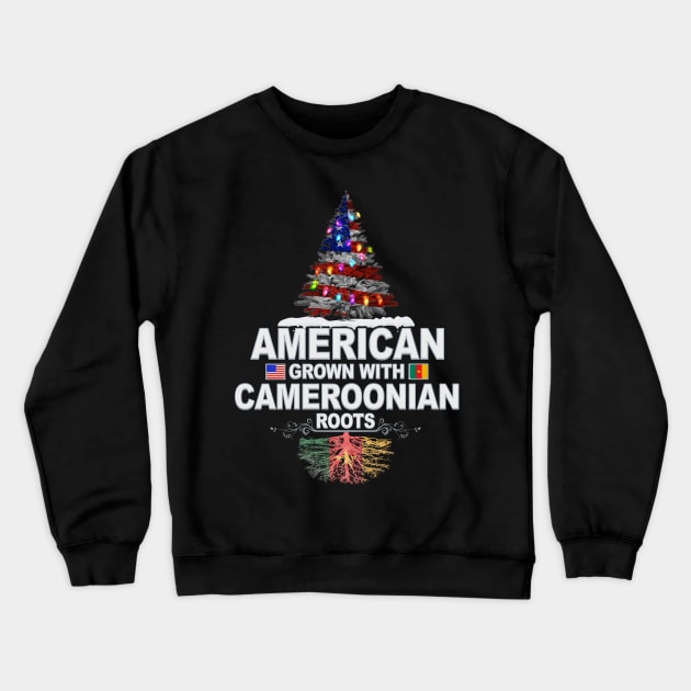 Christmas Tree  American Grown With Cameroonian Roots - Gift for Cameroonian From Cameroon Crewneck Sweatshirt by Country Flags